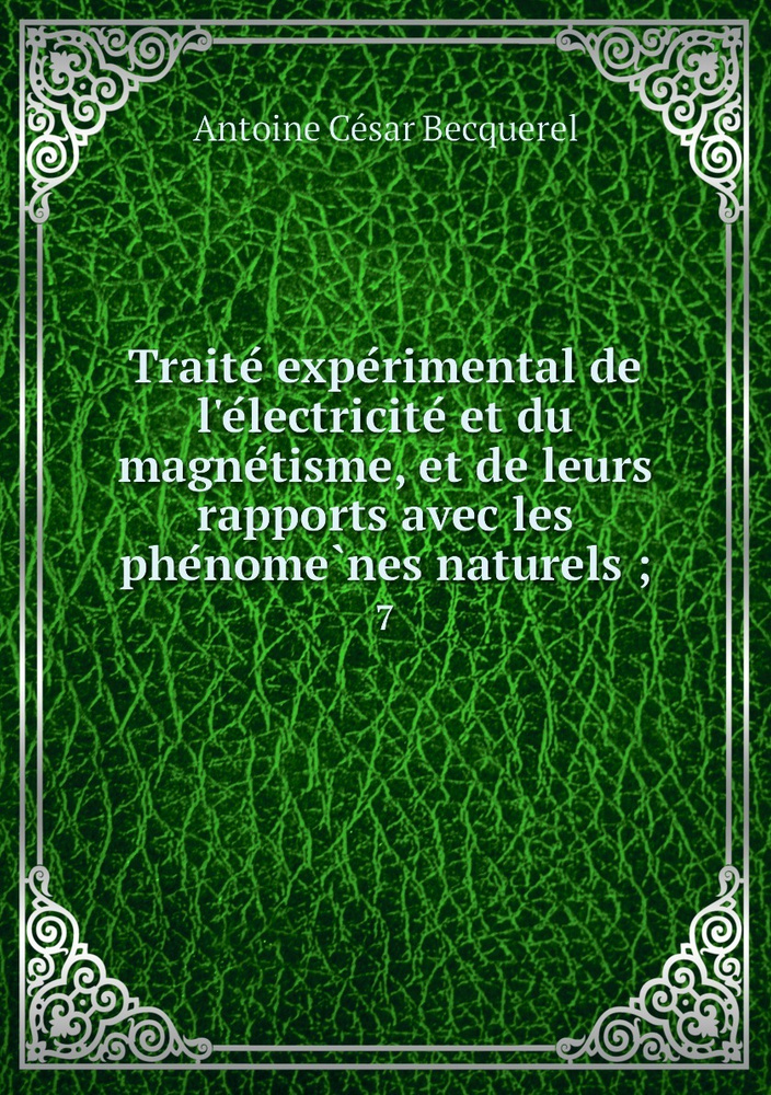 Traite Experimental De L Electricite Et Du Magnetisme Et De Leurs