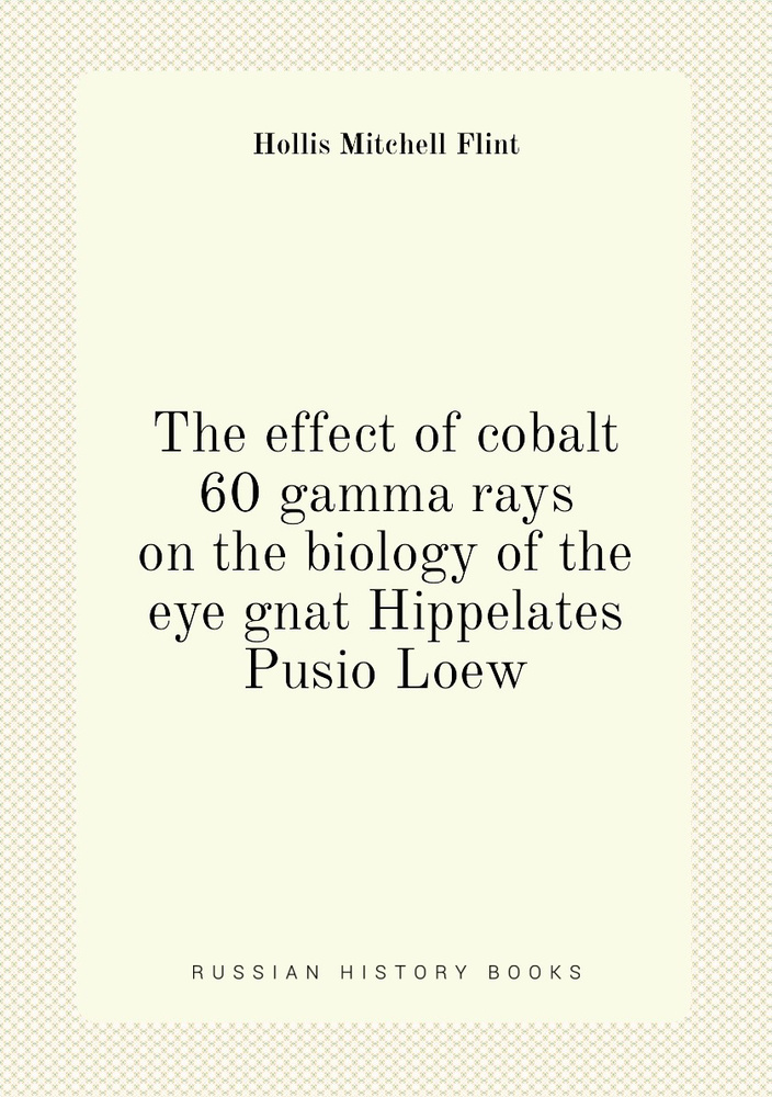 The Effect Of Cobalt Gamma Rays On The Biology Of The Eye Gnat