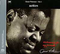 Oscar Peterson. Exclusively For My Friends. Vol. 1. Action (SACD) #1