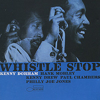 Kenny Dorham. Whistle Stop. The Rudy Van Gelder Edition #1