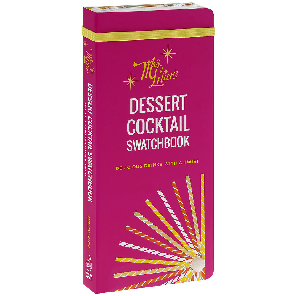 Mrs. Lilien's Dessert Cocktail Swatchbook: Delicious Drinks with a Twist | Lilien Kelley #1