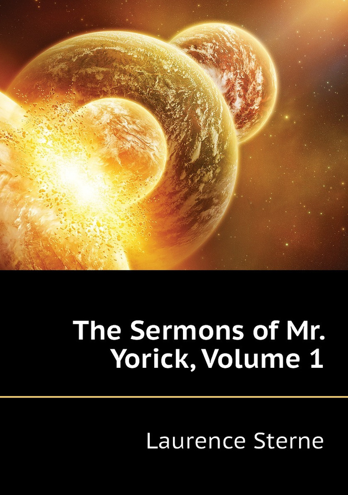 The Sermons of Mr. Yorick, Volume 1 | Sterne Laurence #1
