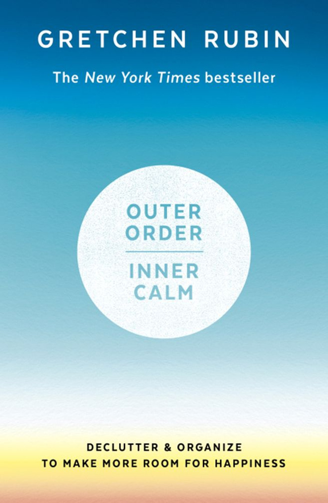 Outer Order, Inner Calm. Declutter & Organize to Make More Room for Happiness / Книга на Английском  #1