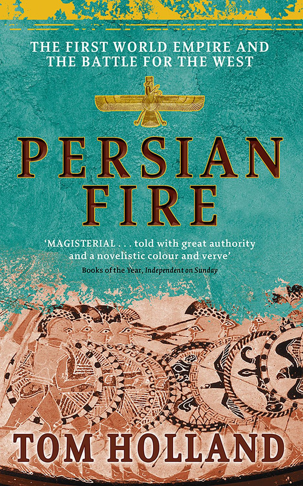 Persian Fire. The First World Empire, Battle for the West / Книга на Английском | Holland Tom  #1