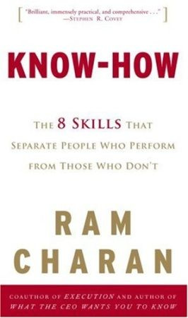 Know-How: The 8 Skills That Separate People Who Perform from Those Who Don't #1