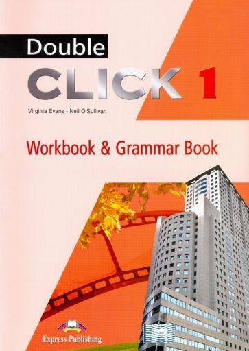 Evans, O Sullivan: Double Click 1. Workbook & Grammar Book Рабочая тетрадь Учебный курс Double click #1