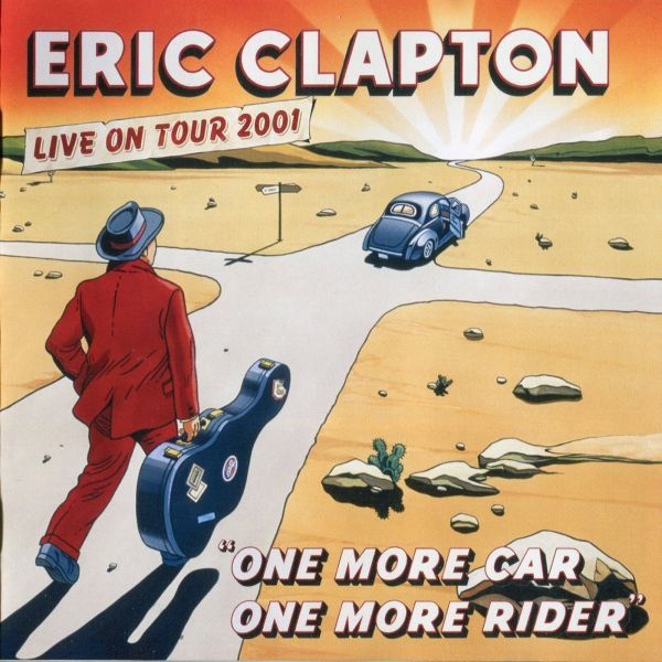 Eric Clapton. One More Car, One More Rider (Live On Tour 2001) (EU, Reprise Records, 9362-48382-2, 2002) #1