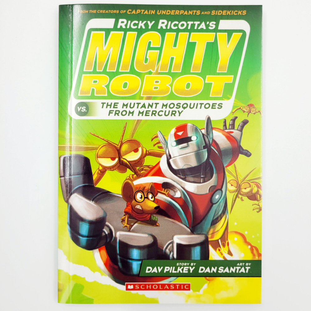 Ricky Rickotta's Mighty Robot vs. The Mutant Mosquitoes From Mercury. Story by Dav Pilkey. Art by Dan #1