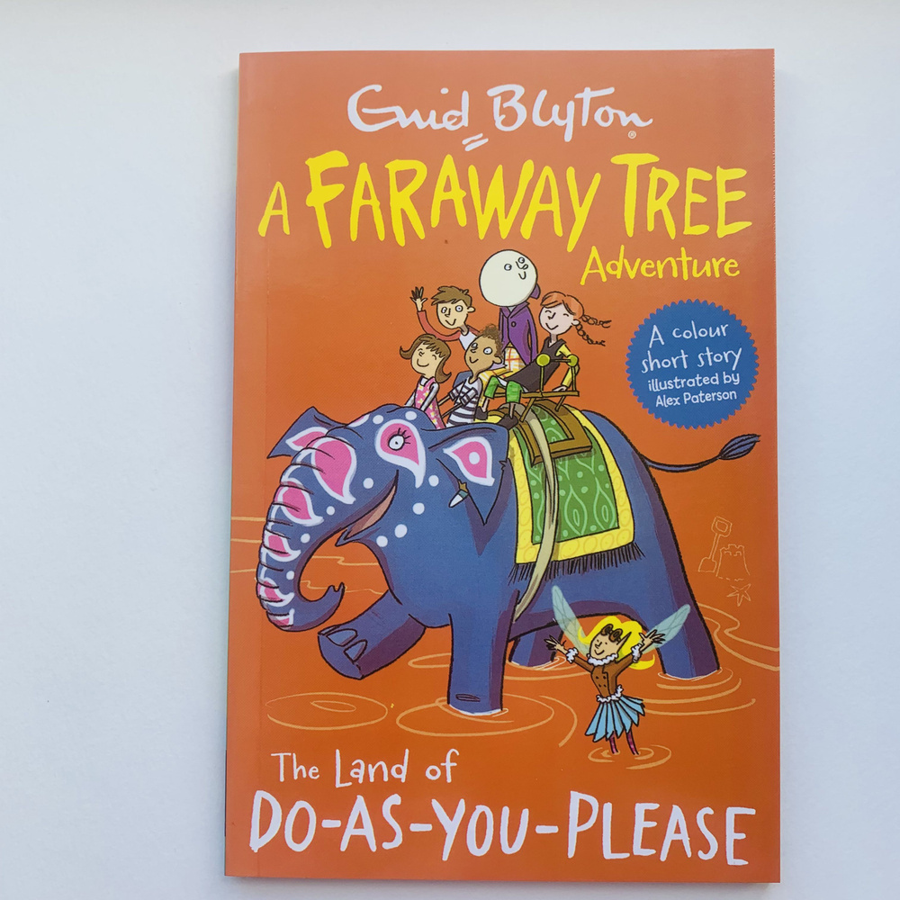 A faraway Tree Adventure. The land of DO-AS-YOU-PLEASE. | Blyton Enid #1