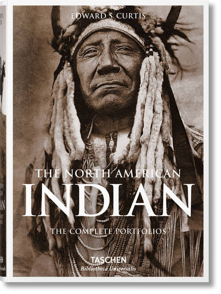 The North American Indian. The Complete Portfolios (Bibliotheca Universalis). Американские индейцы. Полное #1