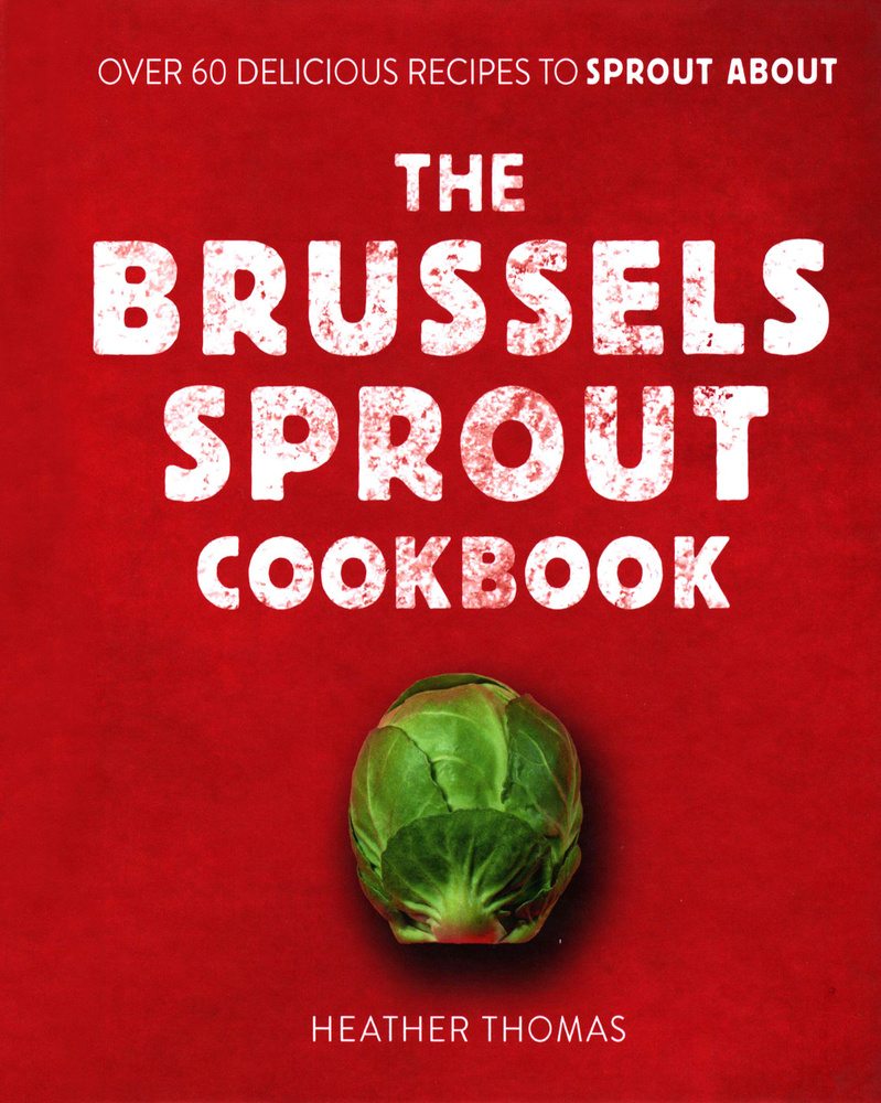 The Brussels Sprout Cookbook / Книга на Английском | Thomas Heather #1