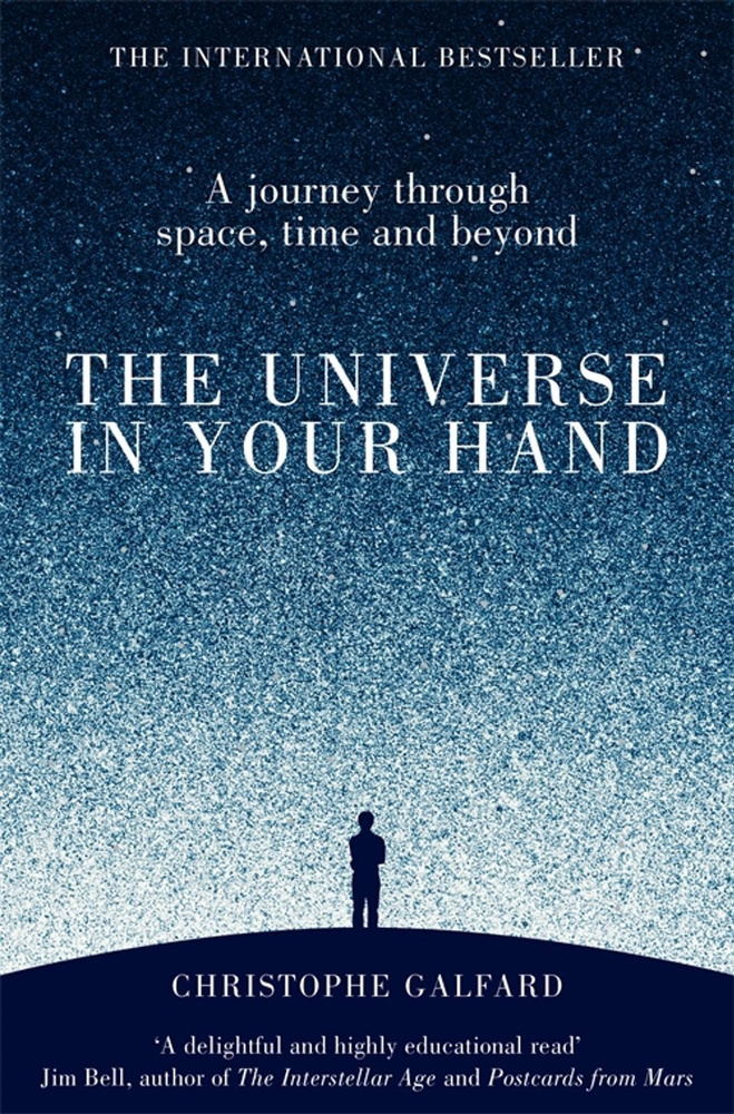 The Universe in Your Hand. A Journey Through Space, Time and Beyond / Книга на Английском | Galfard Christophe #1