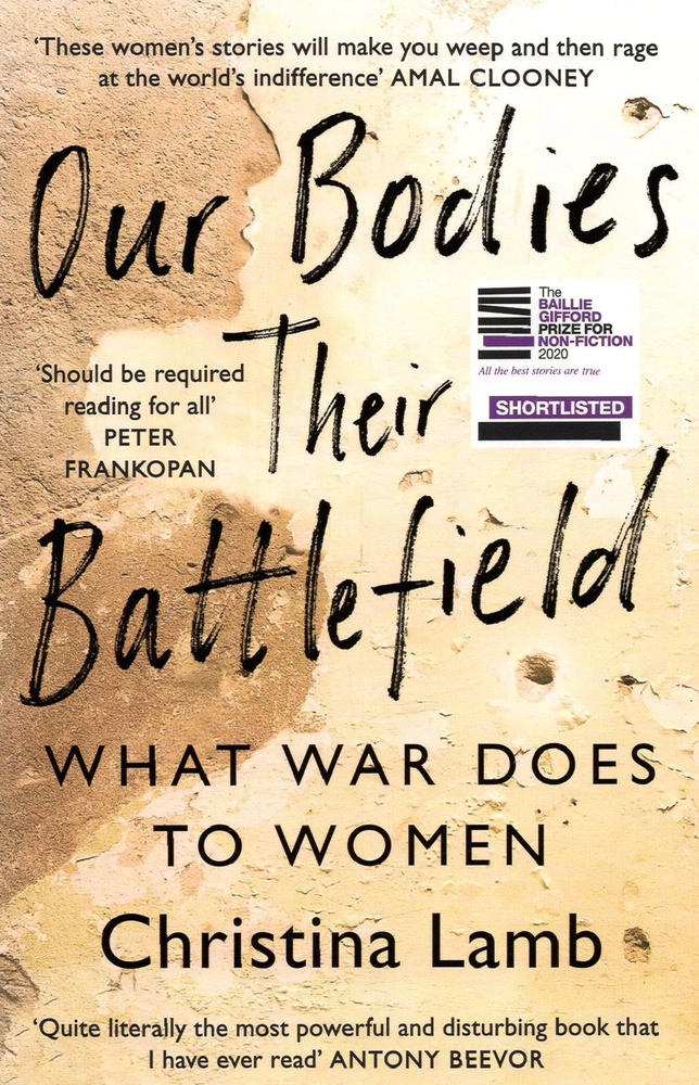 Our Bodies, Their Battlefield. What War Does to Women / Lamb Christina / Книга на Английском | Lamb Christina #1