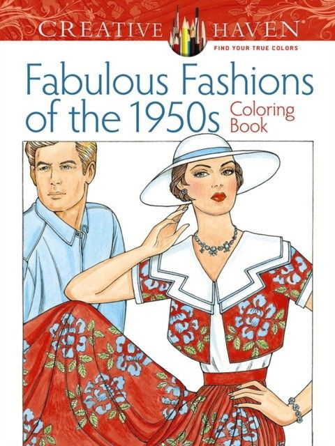 Creative Haven Fabulous Fashions of the 1950s Coloring Book #1