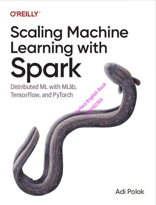 Scaling Machine Learning with Spark: Distributed ML with MLlib, TensorFlow, and PyTorch #1