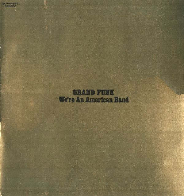 Виниловая пластинка Grand Funk Railroad - We're An American Вand (Япония) LP GOLD  #1