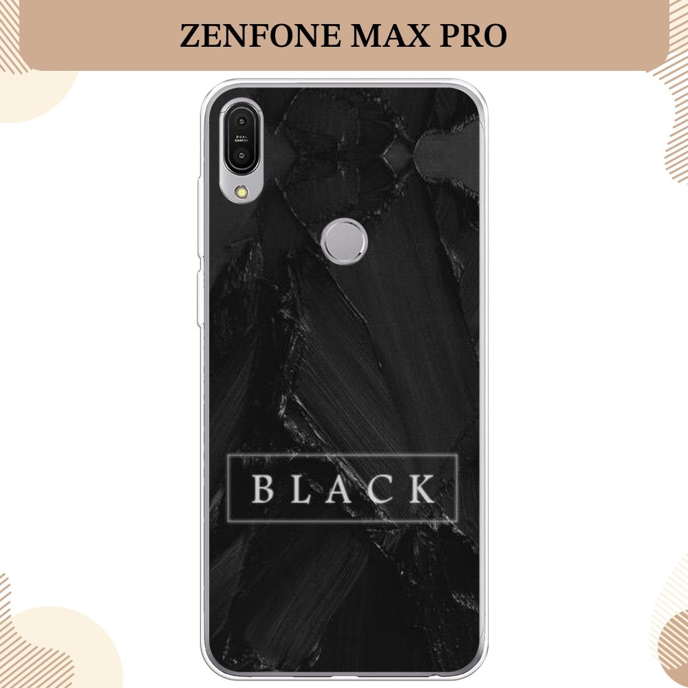 Силиконовый чехол на Asus ZenFone Max Pro ZB602KL / Асус ZB602KL, Black цвет  #1