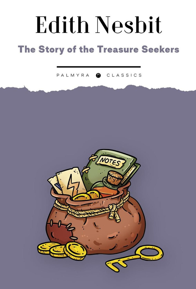 The Story of the Treasure Seekers. Being the Adventures of the Bastable Children in Search of a Fortune: #1