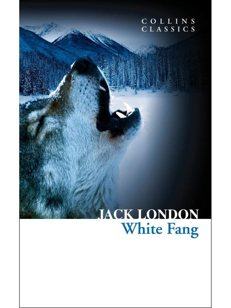 White Fang (Collins Classics) "Белый Клык" роман на английском языке #1