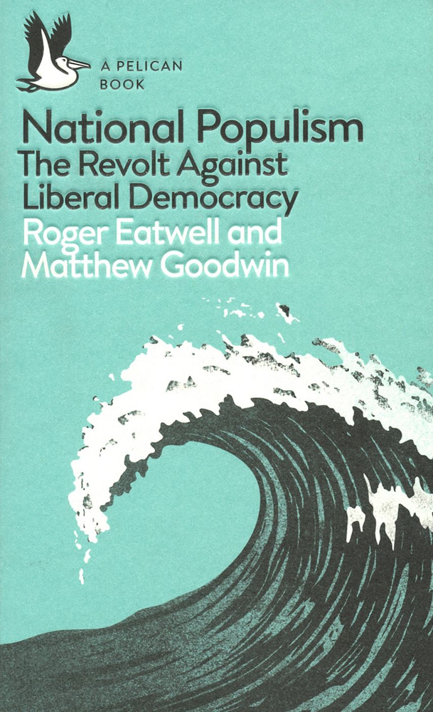 National Populism. The Revolt Against Liberal Democracy / Книга на Английском | Eatwell Roger, Goodwin #1