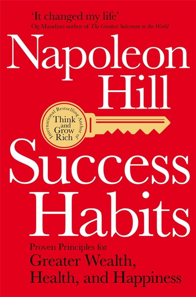 Success Habits. Proven Principles for Greater Wealth, Health, and Happiness / Книга на Английском | Hill #1