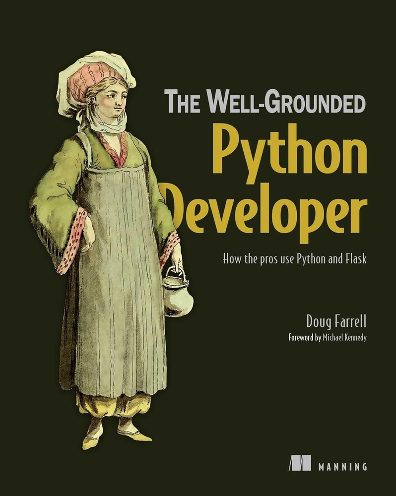 The Well-Grounded Python Developer: How the pros use Python and Flask English books #1