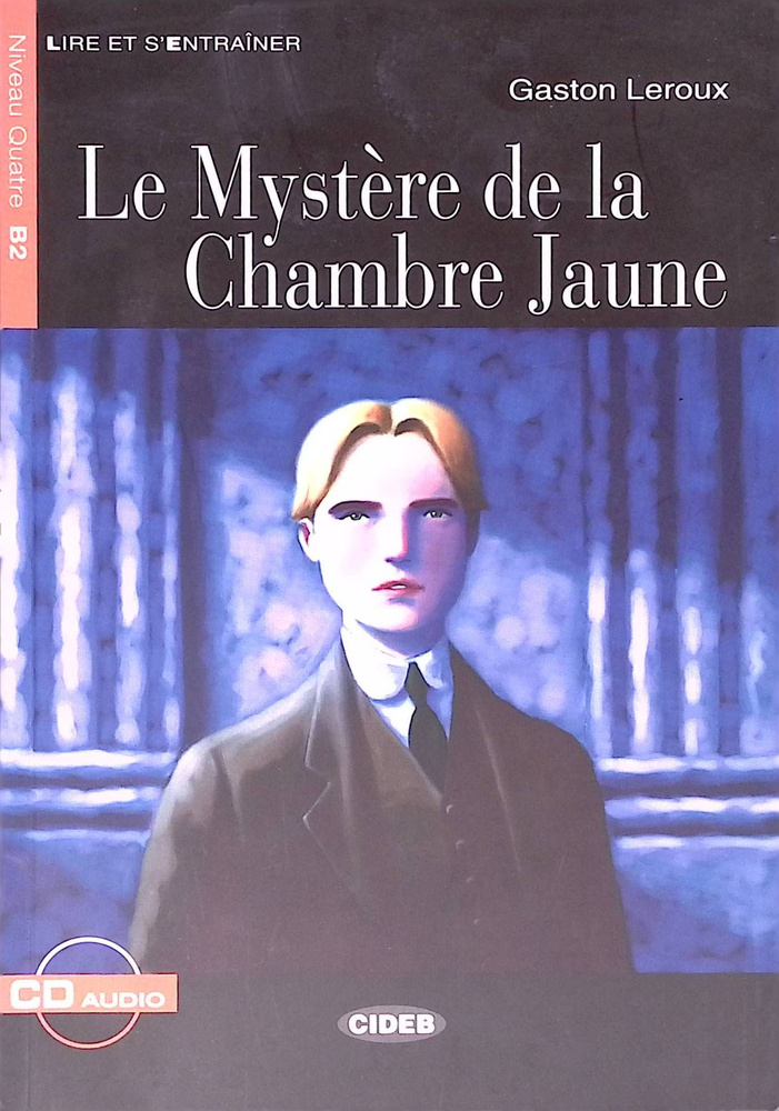 Le Mystere de la Chambre Jaune: Niveau Quatre B2 (+ CD) #1