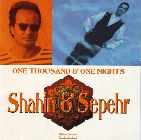 Shahin & Sepehr. One Thousand & One Nights (US, Higher Octave Music, HOMCD 7061, 1994) CD #1