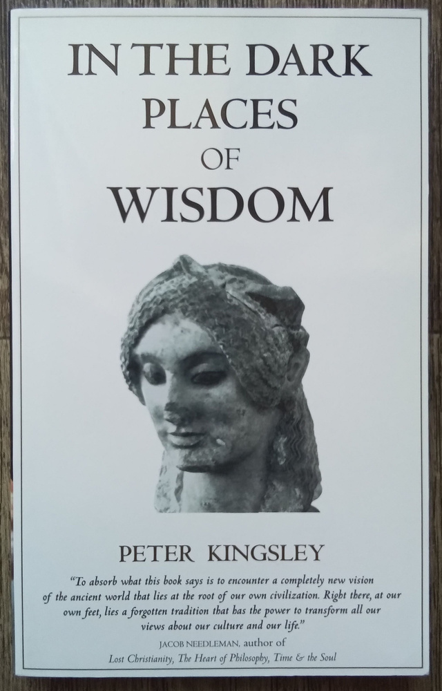 Peter Kingsley In the Dark Places of Wisdom. Питер Кингсли В темных областях мудрости | Кингсли Питер #1