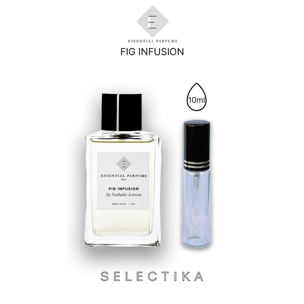 Вода парфюмерная ESSENTIAL PARFUMS FIG INFUSION 10мл/ отливант #1