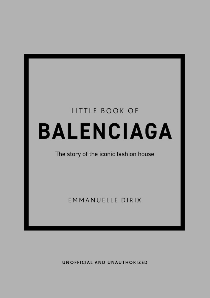 Little Book of Balenciaga: The Story of the Iconic Fashion House #1