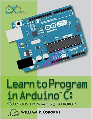 Learn to Program in Arduino C. 18 Lessons, From setup( #1