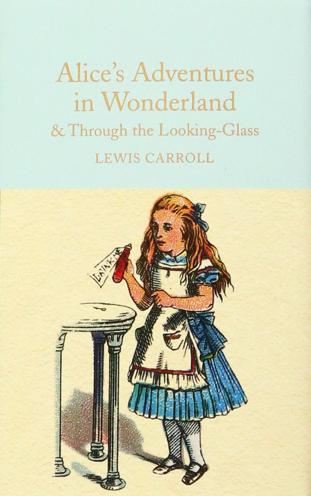 Alices Adventures in Wonderland and Through the Looking-Glass and What Alice Found There / Книга на Английском #1