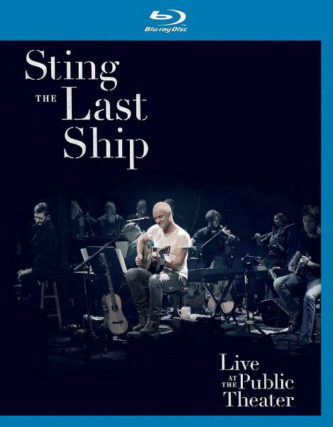 Sting - The Last Ship Live at the Public Theater 2013: концерт на Blu-ray (блю рей) #1