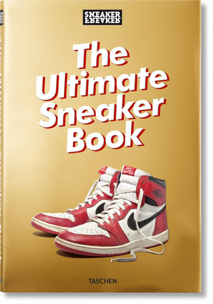 Sneaker Freaker. The Ultimate Sneaker Book. 40th Ed. #1