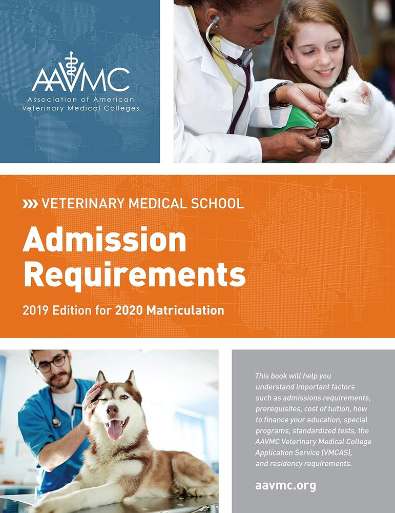 Veterinary Medical School Admission Requirements (VMSAR): 2019 Edition for 2020 Matriculation #1