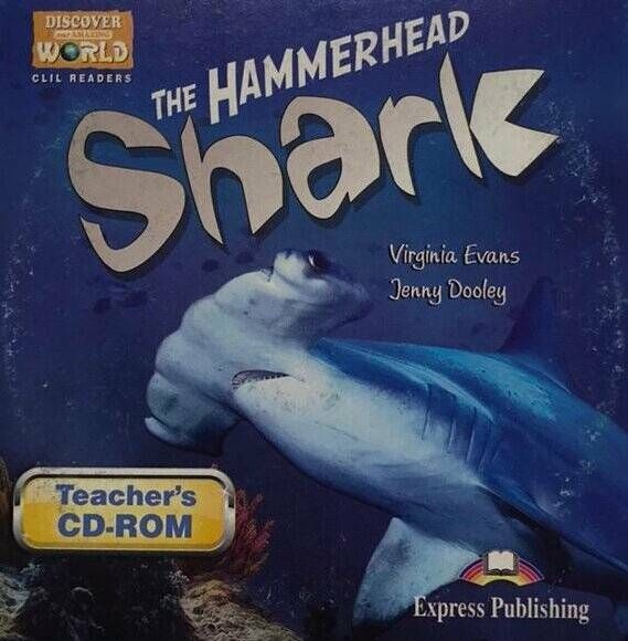 Discover Our Amazing World CLIL Readers The Hammerhead Shark Teacher's CD-ROM #1