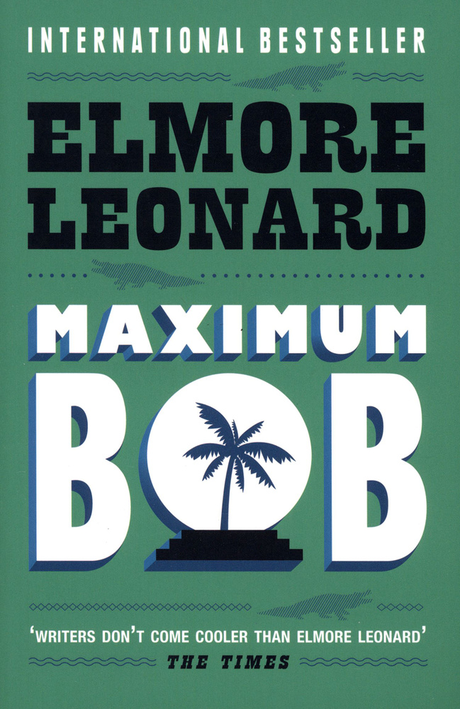 Maximum Bob / Книга на Английском | Leonard Elmore #1