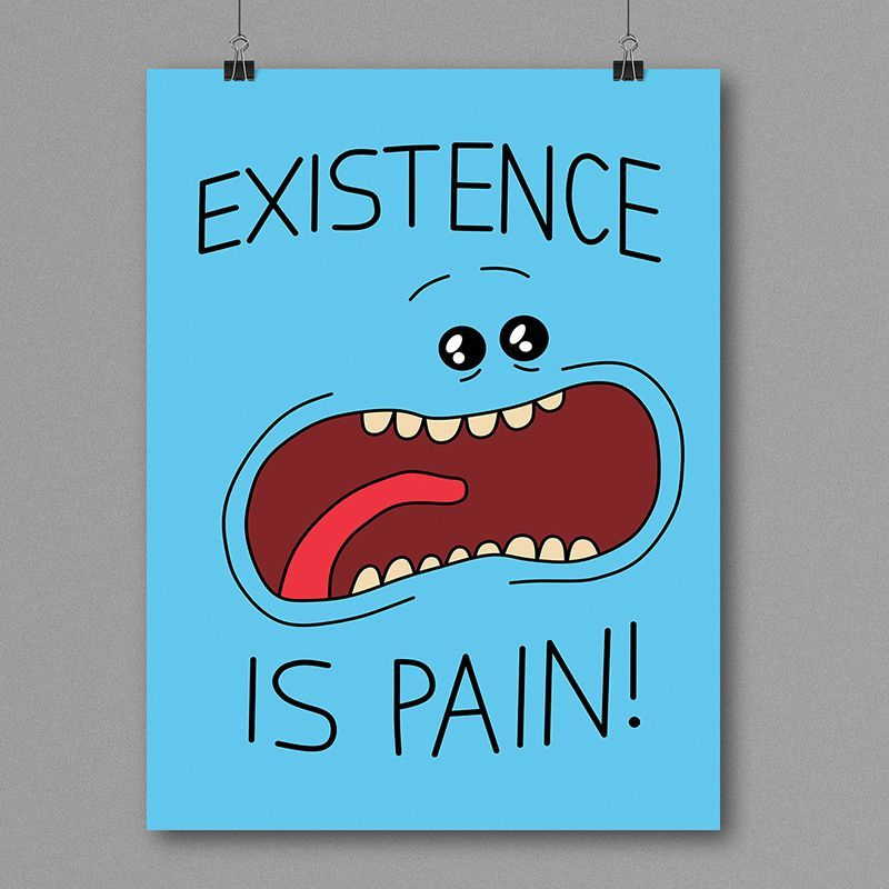 Постер EXISTENCE IS PAIN! - RICK AND MORTY, А3 #1