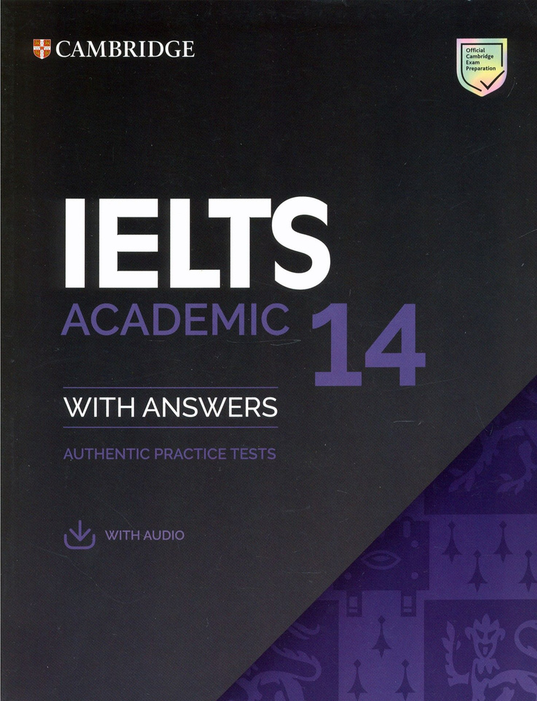 IELTS 14. Academic Student's Book with Answers with Audio. Authentic Practice Tests #1