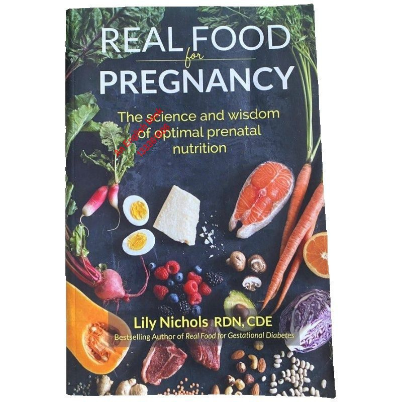 Real Food for Pregnancy: The Science and Wisdom of Optimal Prenatal Nutrition #1