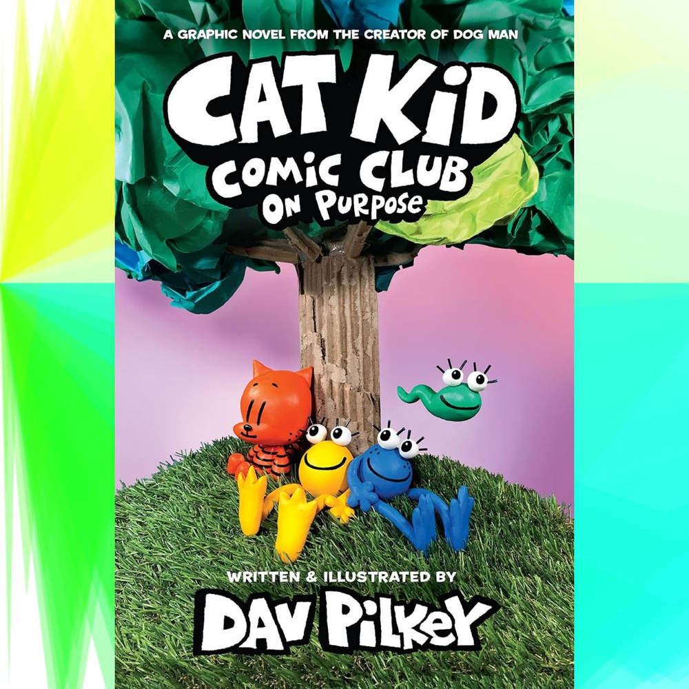 Cat Kid Comic Club: On Purpose: A Graphic Novel | Pilkey Dav #1