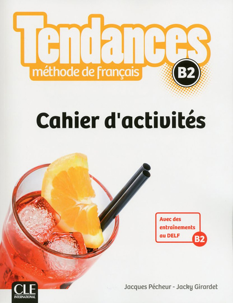 Tendances. Niveau B2. Cahier d'activites / Рабочая тетрадь / Pecheur Jacques | Pecheur Jacques, Girardet #1