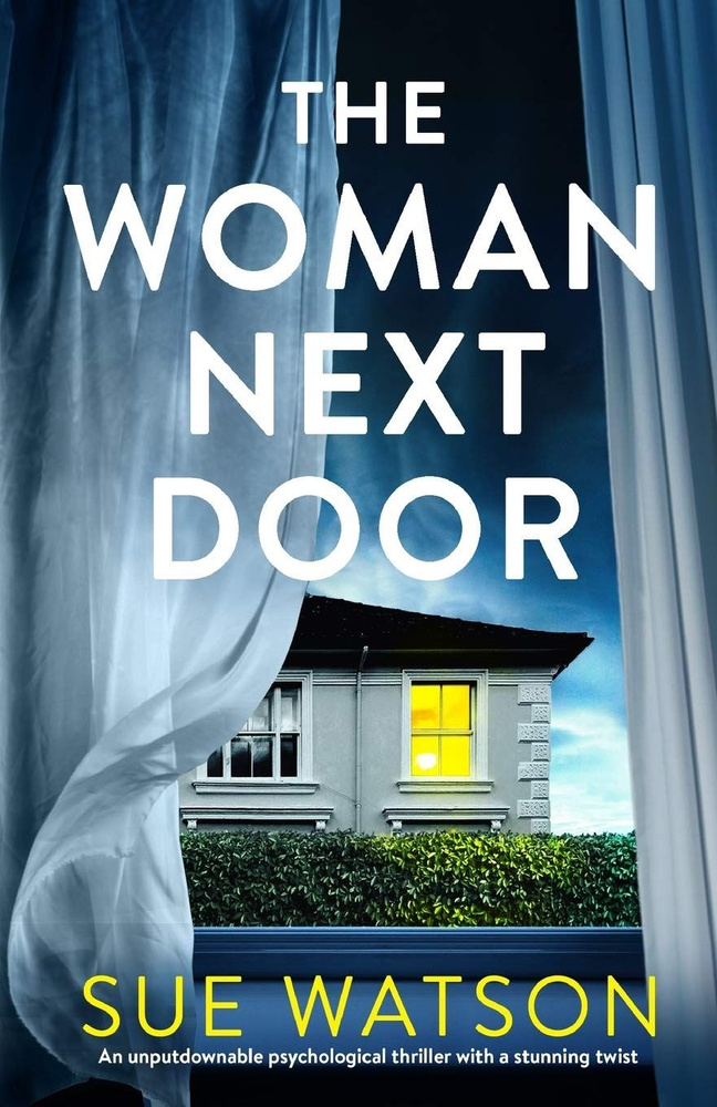 The Woman Next Door: An unputdownable psychological thriller with a stunning twist #1