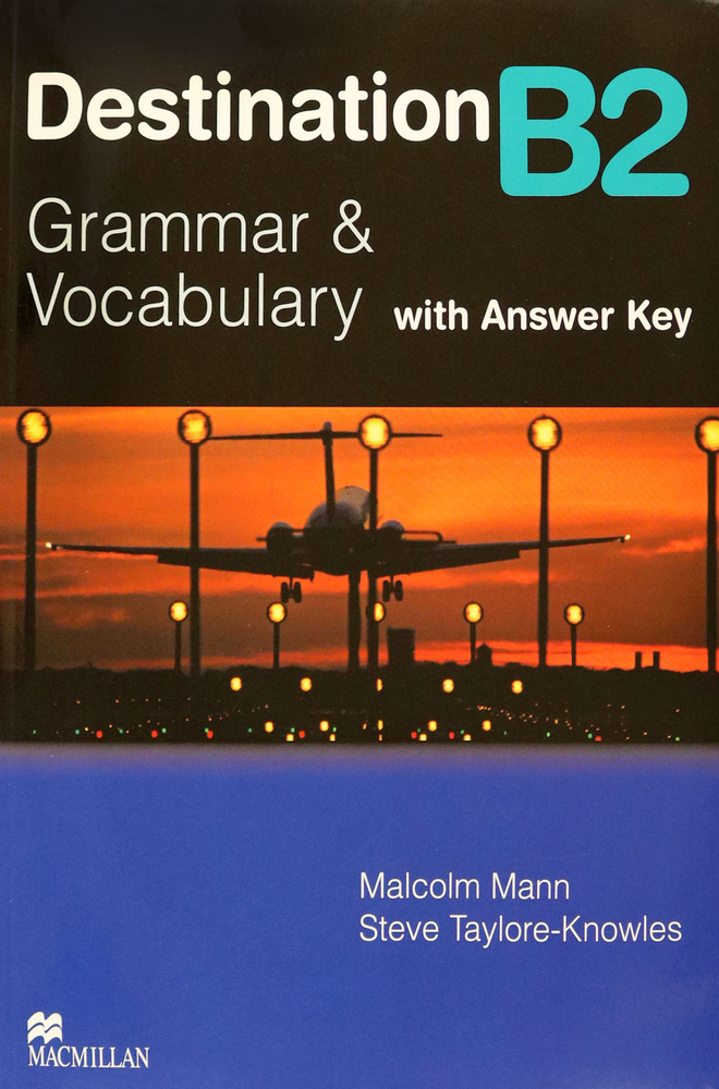 Destination. Grammar and Vocabulary. B2. Student Book with Key / Учебник | Mann Malcolm, Taylore-Knowles #1