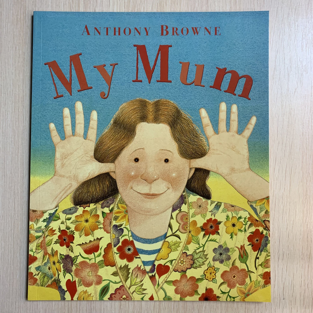 My Mum,Anthony Browne #1