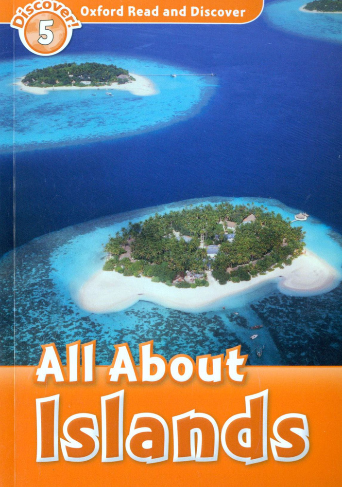 Oxford Read and Discover. Level 5. All About Islands | Styring James #1