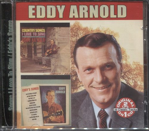 Arnold, Eddy - Country Songs I Love To Sing/ Eddy's Songs (Компакт диск) #1