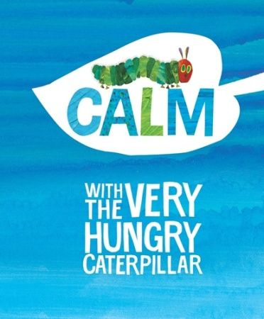 Calm with The Very Hungry Caterpillar #1