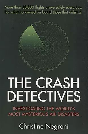 The Crash Detectives. Investigating the World's Most Mysterious Air Disasters #1